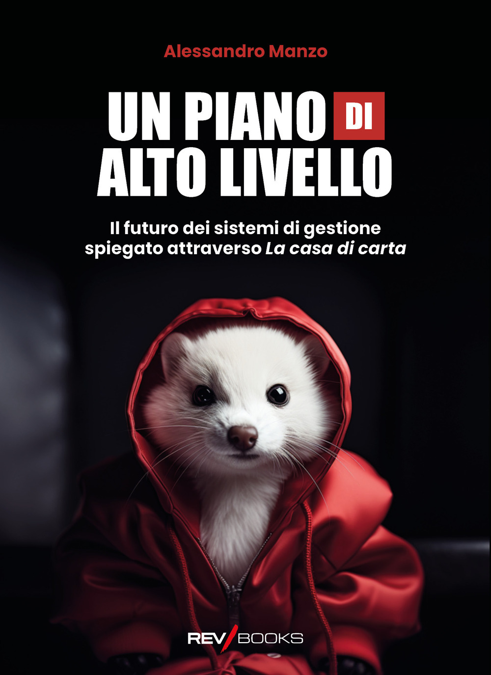 Un piano di alto livello. Il futuro dei sistemi di gestione spiegato attraverso «La casa di carta»