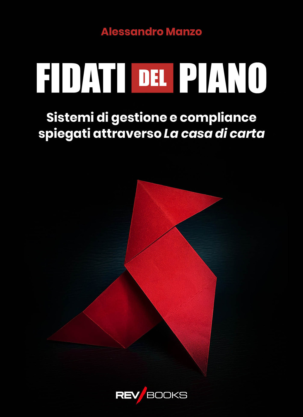 Fidati del piano. Sistemi di gestione e compliance spiegati attraverso La casa di carta